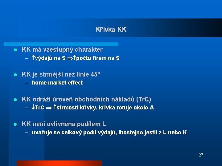 Křivka KK l KK má vzestupný charakter – výdajů na S počtu firem na