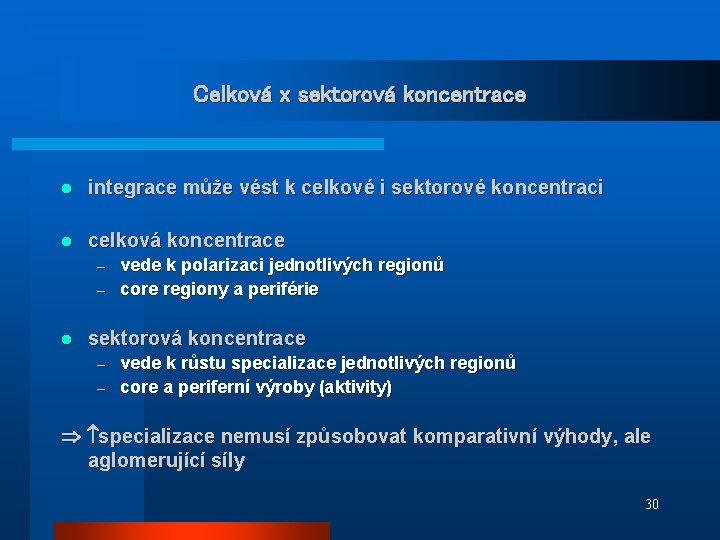 Celková x sektorová koncentrace l integrace může vést k celkové i sektorové koncentraci l