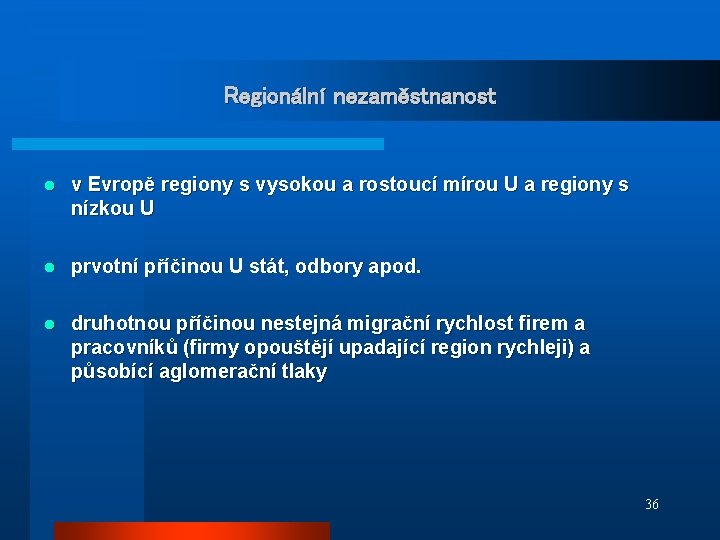 Regionální nezaměstnanost l v Evropě regiony s vysokou a rostoucí mírou U a regiony