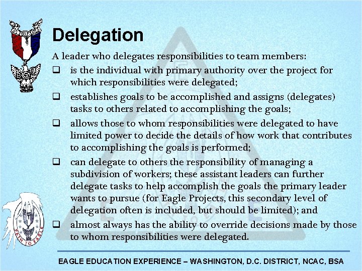 Delegation A leader who delegates responsibilities to team members: q is the individual with