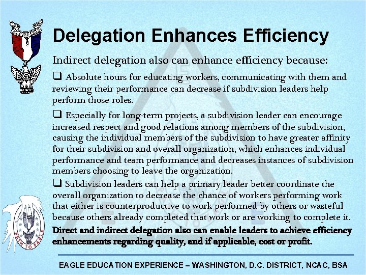 Delegation Enhances Efficiency Indirect delegation also can enhance efficiency because: q Absolute hours for