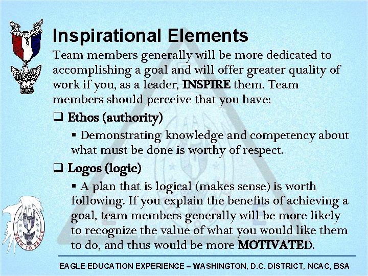 Inspirational Elements Team members generally will be more dedicated to accomplishing a goal and
