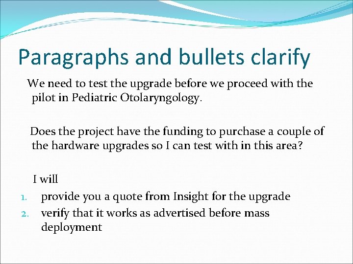 Paragraphs and bullets clarify We need to test the upgrade before we proceed with