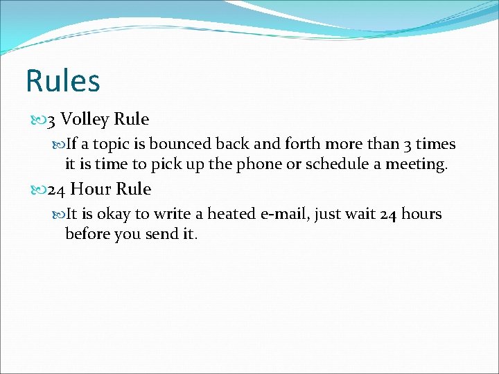 Rules 3 Volley Rule If a topic is bounced back and forth more than