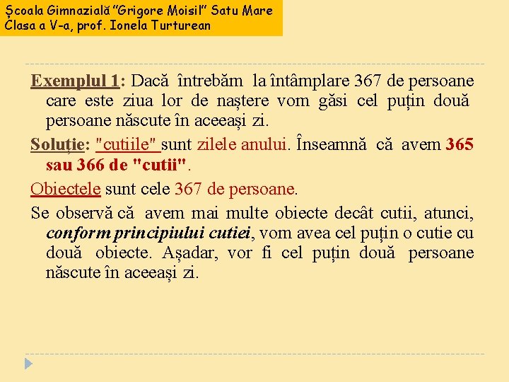 Școala Gimnazială ”Grigore Moisil” Satu Mare Clasa a V-a, prof. Ionela Turturean Exemplul 1: