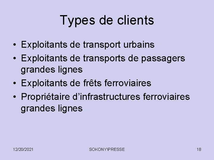 Types de clients • Exploitants de transport urbains • Exploitants de transports de passagers