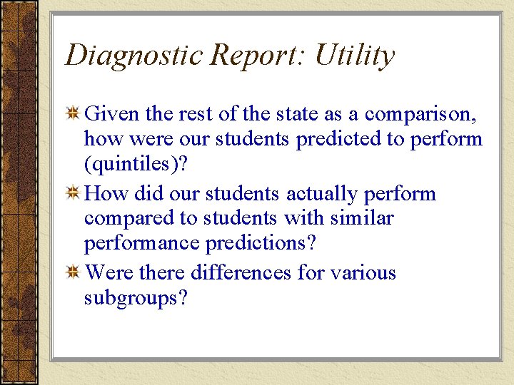 Diagnostic Report: Utility Given the rest of the state as a comparison, how were