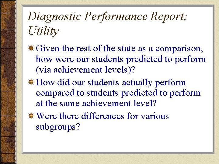 Diagnostic Performance Report: Utility Given the rest of the state as a comparison, how