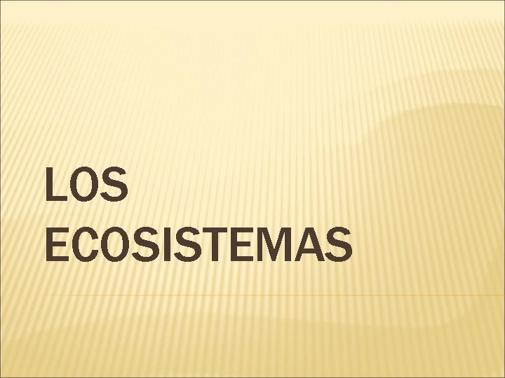 LOS ECOSISTEMAS 