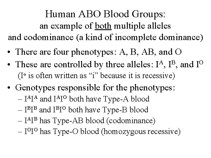 Human ABO Blood Groups: an example of both multiple alleles and codominance (a kind