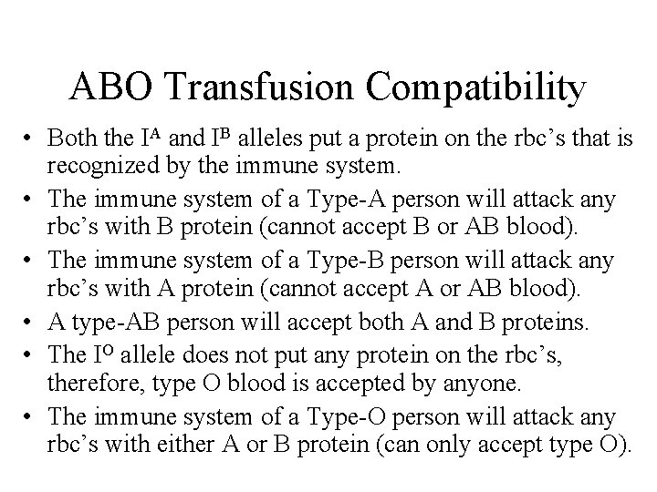 ABO Transfusion Compatibility • Both the IA and IB alleles put a protein on