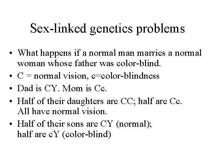 Sex-linked genetics problems • What happens if a normal man marries a normal woman
