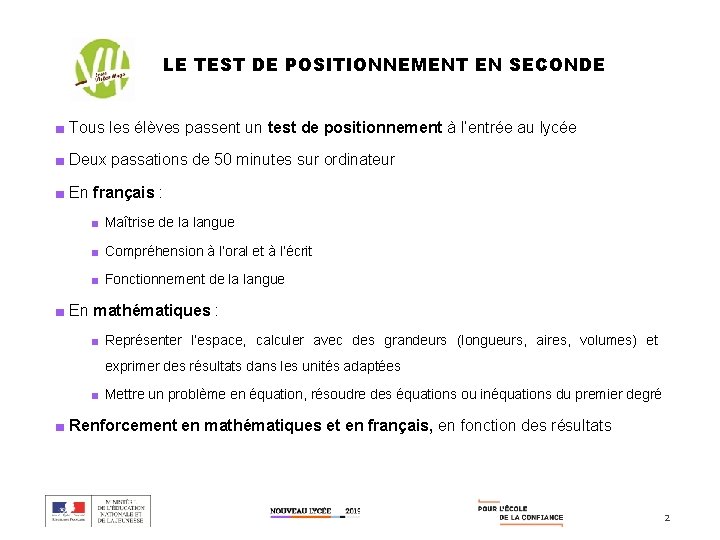 LE TEST DE POSITIONNEMENT EN SECONDE ■ Tous les élèves passent un test de