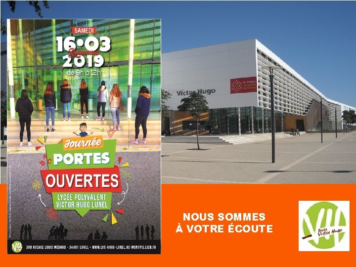 NOUS SOMMES À VOTRE ÉCOUTE 