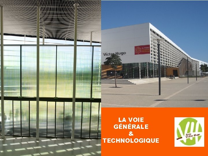 LA VOIE GÉNÉRALE & TECHNOLOGIQUE 