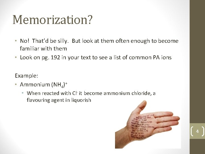 Memorization? • No! That’d be silly. But look at them often enough to become