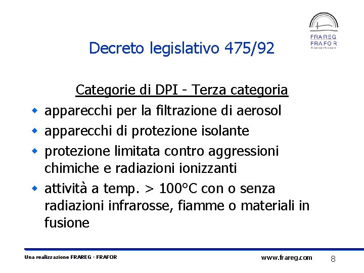 Decreto legislativo 475/92 w w Categorie di DPI - Terza categoria apparecchi per la