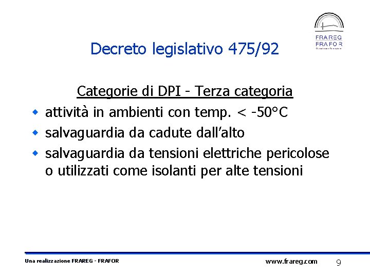 Decreto legislativo 475/92 Categorie di DPI - Terza categoria w attività in ambienti con