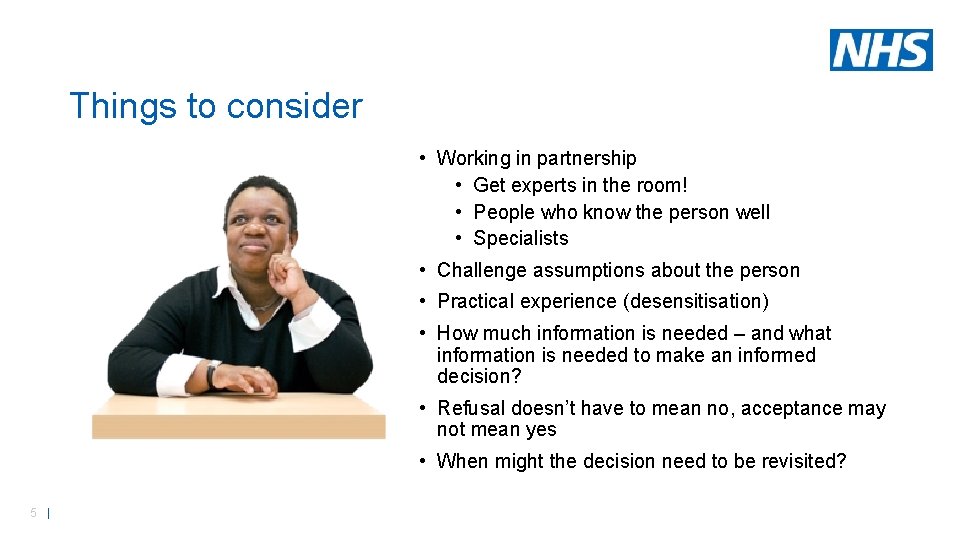 Things to consider • Working in partnership • Get experts in the room! •