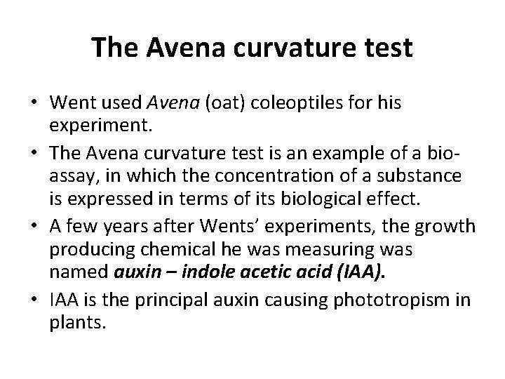 The Avena curvature test • Went used Avena (oat) coleoptiles for his experiment. •