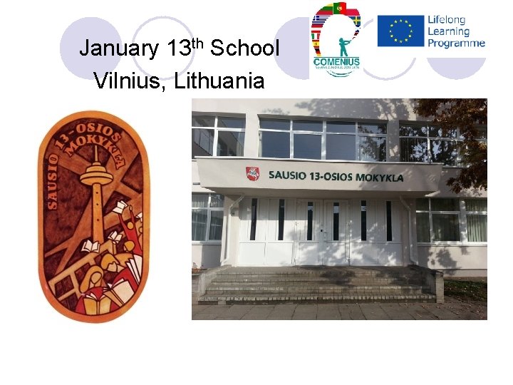 January 13 th School Vilnius, Lithuania 