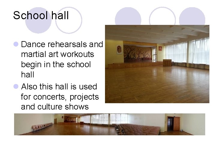 School hall l Dance rehearsals and martial art workouts begin in the school hall