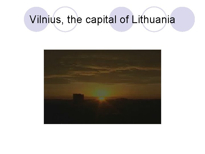 Vilnius, the capital of Lithuania 