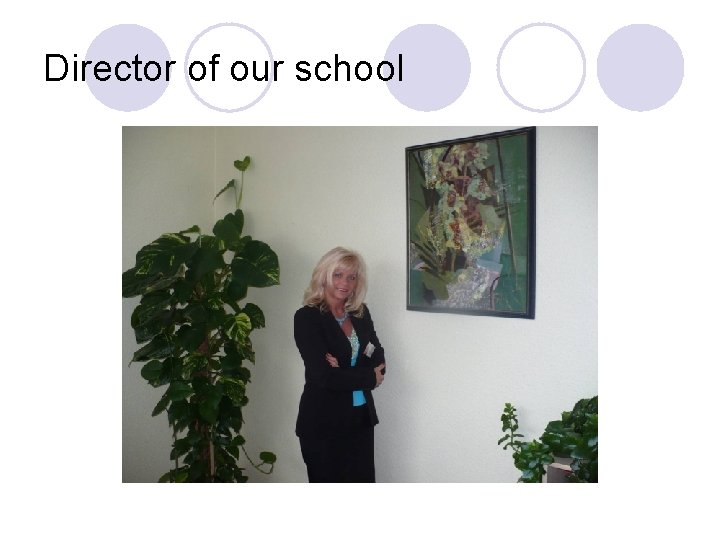Director of our school 