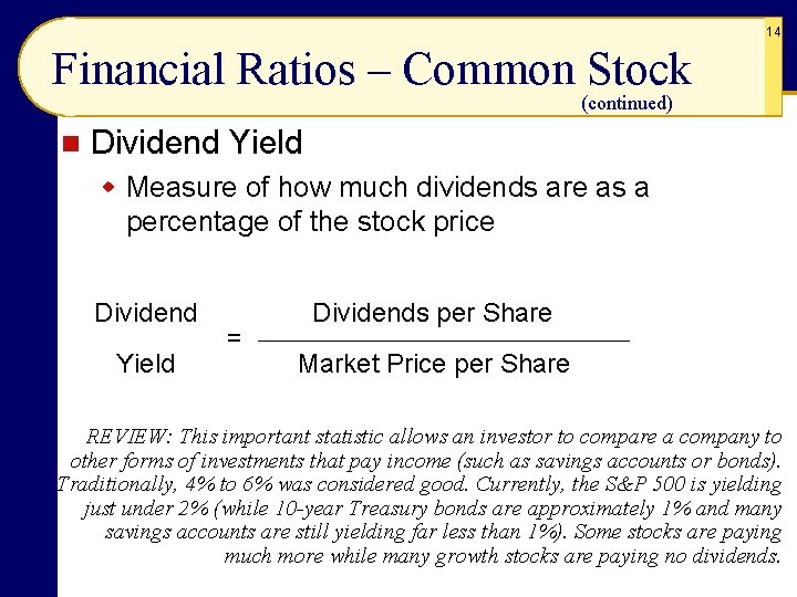 14 Financial Ratios – Common Stock (continued) n Dividend Yield w Measure of how