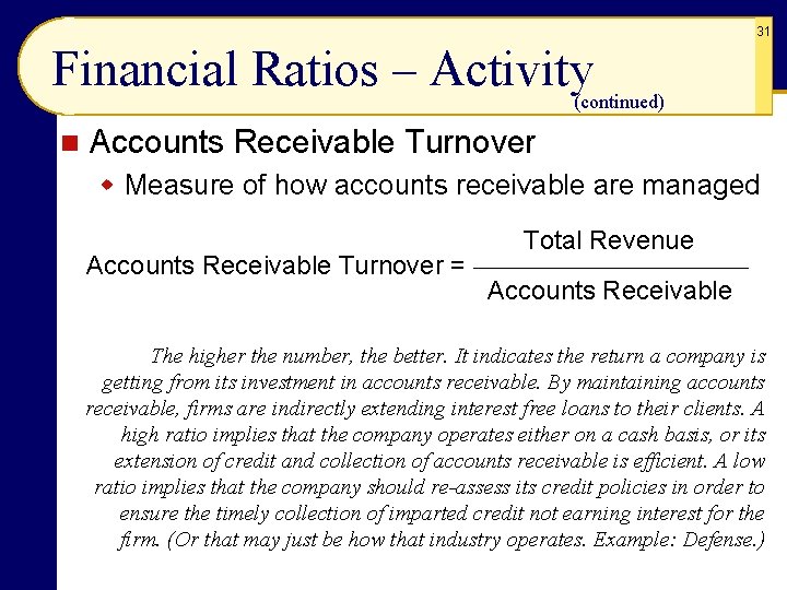 31 Financial Ratios – Activity (continued) n Accounts Receivable Turnover w Measure of how