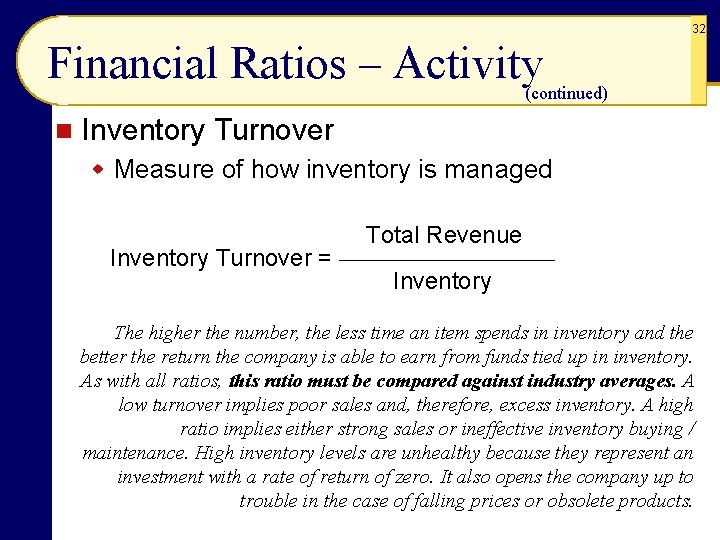 32 Financial Ratios – Activity (continued) n Inventory Turnover w Measure of how inventory