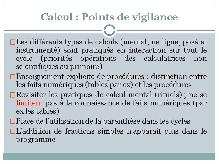 Calcul : Points de vigilance �Les différents types de calculs (mental, ne ligne, posé