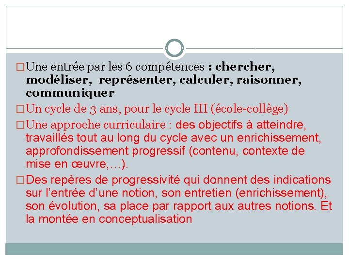 �Une entrée par les 6 compétences : cher, modéliser, représenter, calculer, raisonner, communiquer �Un