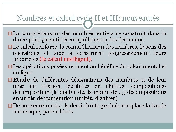 Nombres et calcul cycle II et III: nouveautés � La compréhension des nombres entiers