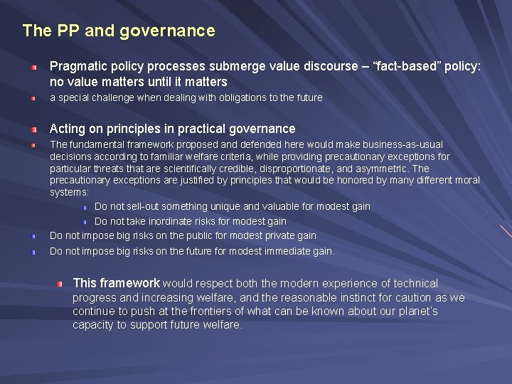 The PP and governance Pragmatic policy processes submerge value discourse – “fact-based” policy: no