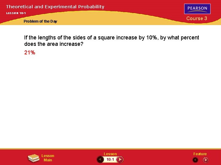 Theoretical and Experimental Probability LESSON 10 -1 Course 3 Problem of the Day If