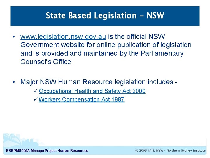 State Based Legislation - NSW • www. legislation. nsw. gov. au is the official