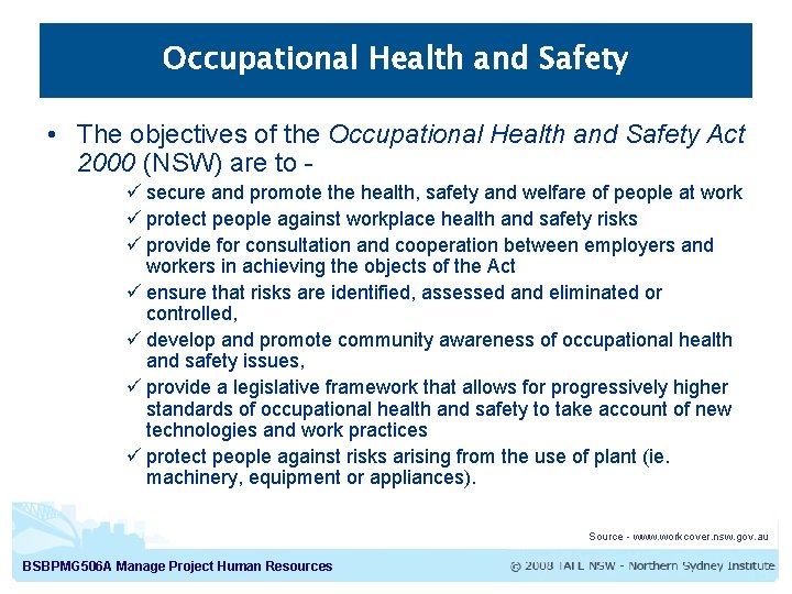 Occupational Health and Safety • The objectives of the Occupational Health and Safety Act
