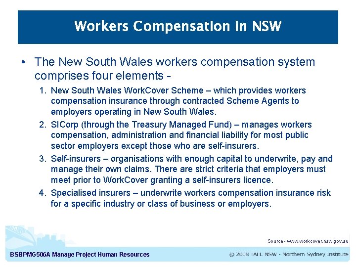 Workers Compensation in NSW • The New South Wales workers compensation system comprises four