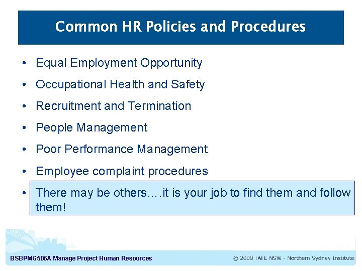 Common HR Policies and Procedures • Equal Employment Opportunity • Occupational Health and Safety