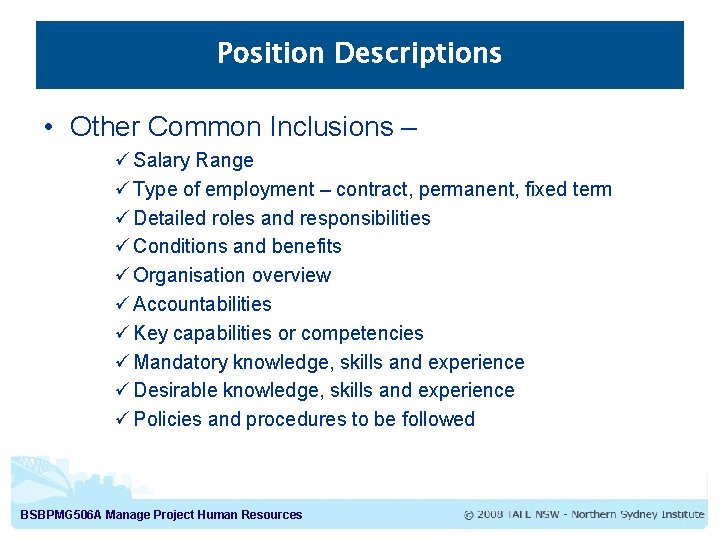 Position Descriptions • Other Common Inclusions – ü Salary Range ü Type of employment