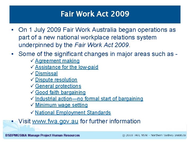 Fair Work Act 2009 • On 1 July 2009 Fair Work Australia began operations