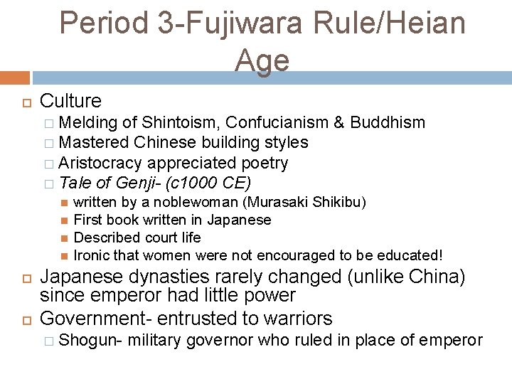 Period 3 -Fujiwara Rule/Heian Age Culture � Melding of Shintoism, Confucianism & Buddhism �