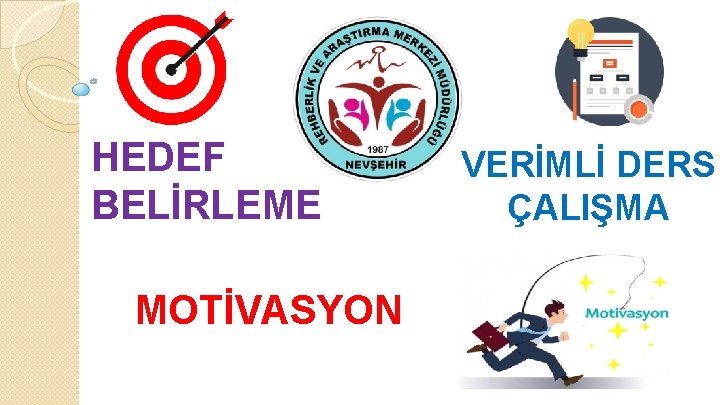 HEDEF BELİRLEME MOTİVASYON VERİMLİ DERS ÇALIŞMA 