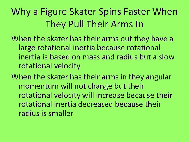 Why a Figure Skater Spins Faster When They Pull Their Arms In When the Why a Figure Skater Spins Faster When They Pull Their Arms In When the