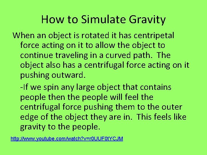 How to Simulate Gravity When an object is rotated it has centripetal force acting How to Simulate Gravity When an object is rotated it has centripetal force acting