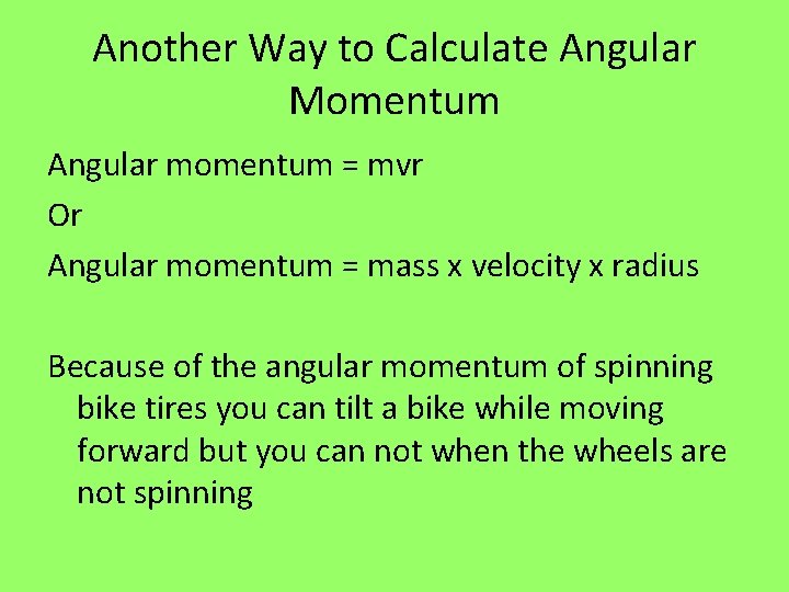 Another Way to Calculate Angular Momentum Angular momentum = mvr Or Angular momentum = Another Way to Calculate Angular Momentum Angular momentum = mvr Or Angular momentum =
