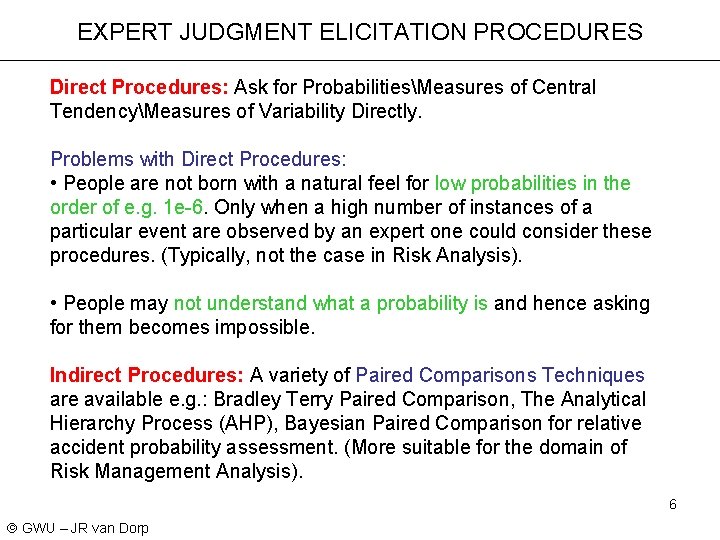 EXPERT JUDGMENT ELICITATION PROCEDURES Direct Procedures: Ask for ProbabilitiesMeasures of Central TendencyMeasures of Variability