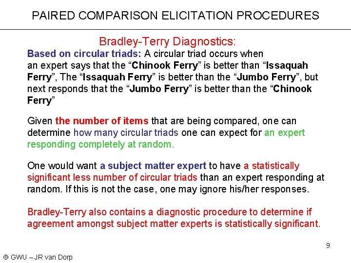 PAIRED COMPARISON ELICITATION PROCEDURES Bradley-Terry Diagnostics: Based on circular triads: A circular triad occurs