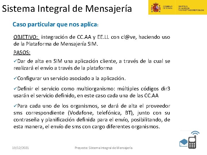 Sistema Integral de Mensajería Caso particular que nos aplica: OBJETIVO: integración de CC. AA